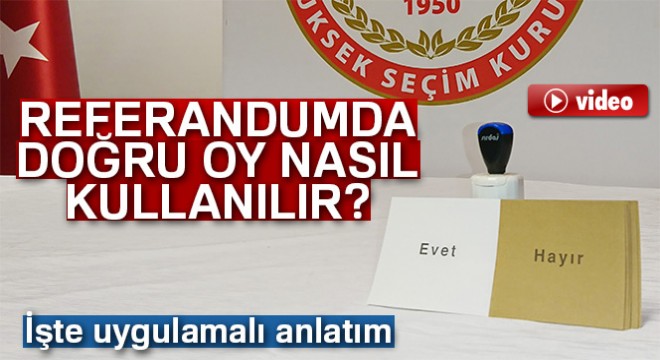 Referandumda doğru oy nasıl kullanılır?