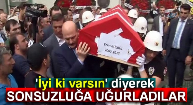 'İyi ki varsın' diyerek sonsuzluğa uğurladılar