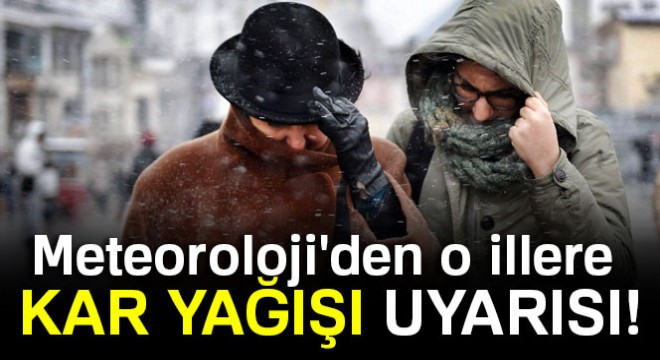 1 Kasım 2017 yurtta hava durumu Meteorolojiden kar yağışı uyarısı