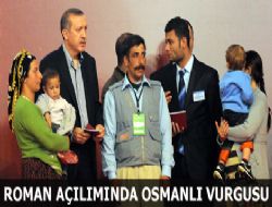 Roman açılımında 'Osmanlı' vurgusu