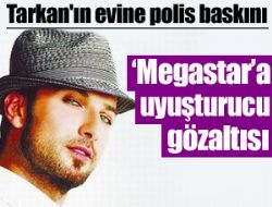 Tarkan'ın evine polis baskını