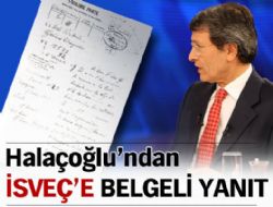 Halaçoğlu'ndan İsveç'e belgeli yanıt