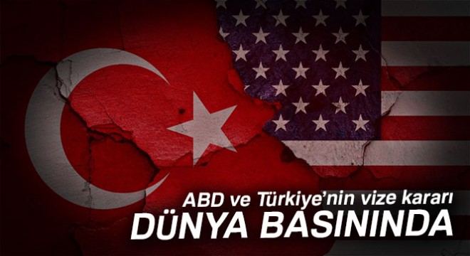 ABD ve Türkiye'nin vize kararı dünya basınında