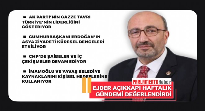 AK Parti Elazığ Milletvekili Ejder Açıkkapı'dan Çarpıcı Açıklamalar