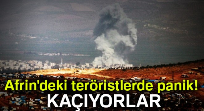 Afrin'deki teröristlerde panik! Kaçıyorlar