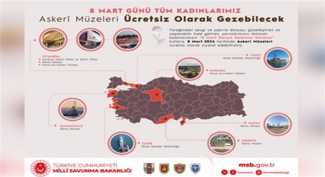 Askeri müzeler 8 Mart'ta kadınlara ücretsiz olacak