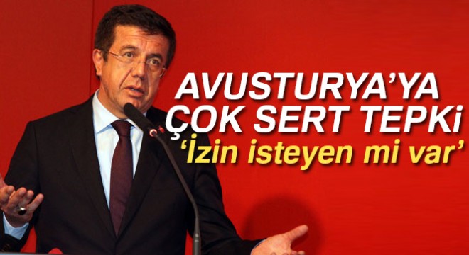 Bakan Zeybekci'den Avusturya'ya tepki