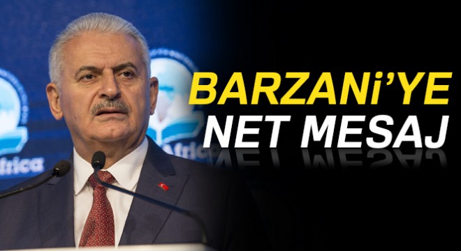 Başbakan Yıldırım'dan Barzani'ye mesaj