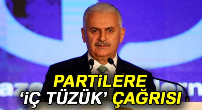 Başbakan Yıldırım'dan partilere 'iç tüzük' çağrısı
