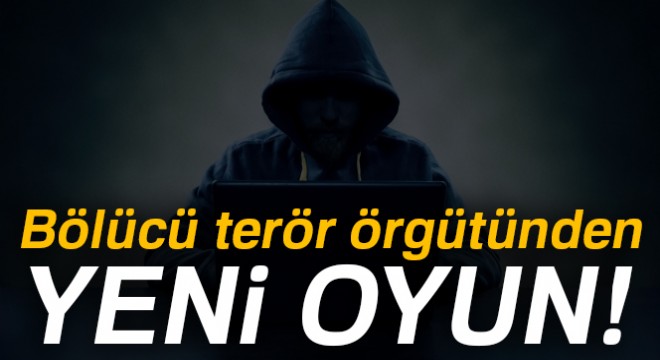 Bölücü terör örgütünden yeni oyun