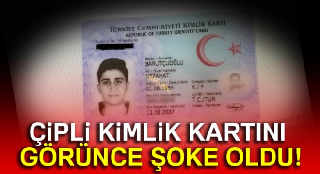 Çipli kimlik kartını görünce şoke oldu