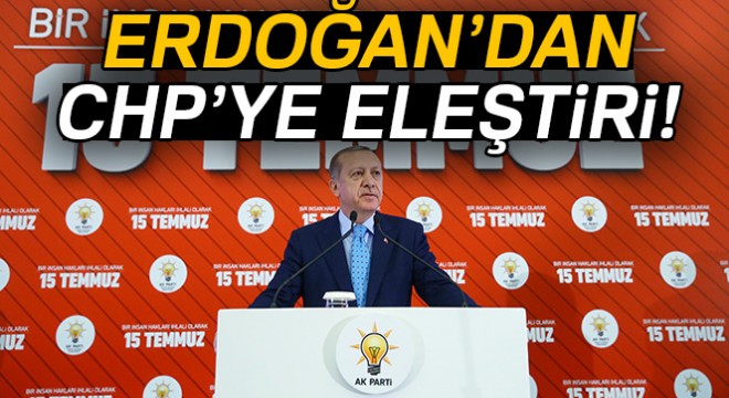 Cumhurbaşkanı Erdoğan'dan insan hakları konusunda CHP'ye sert eleştiri