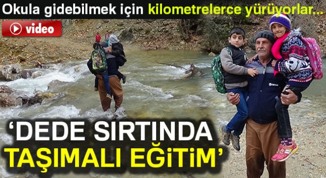 ‘Dede sırtında' taşımalı eğitim
