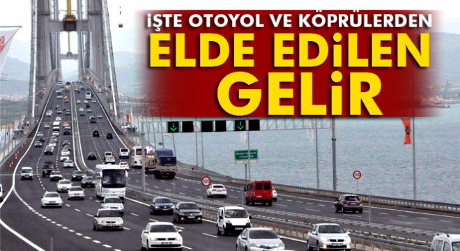 Otoyol ve köprülerden sağlanan gelir 1 milyar 113 milyon lira
