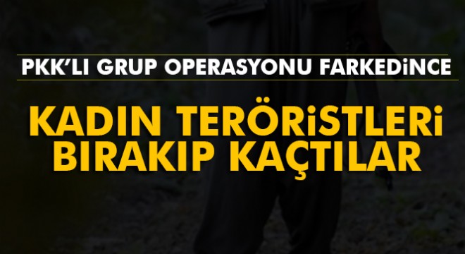 PKK'lı erkek teröristler kadın teröristleri ortada bıraktı