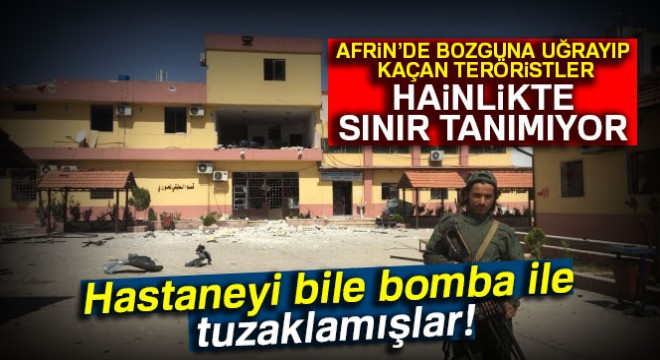 PKK'lılar hastaneyi bile bomba ile tuzaklamışlar!