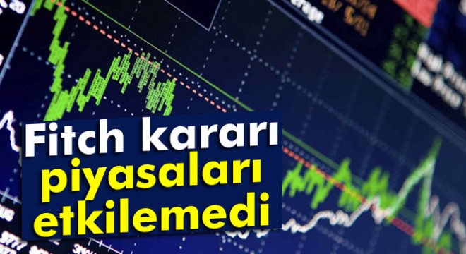 Piyasalar 'not'tan etkilenmedi