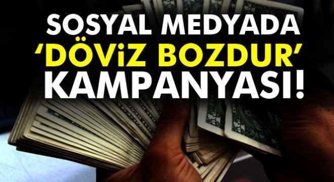 Sosyal medyada ‘döviz bozdur' kampanyası