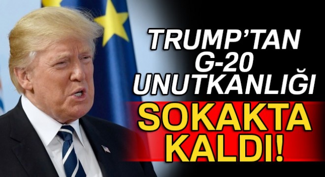 Trump, G-20 için otel rezervasyonu yaptırmayı unuttu