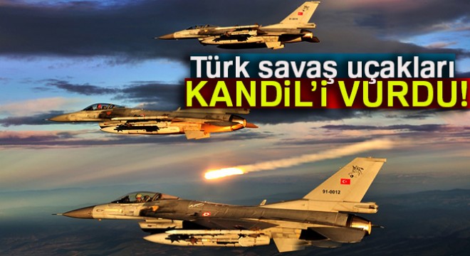 Türk savaş uçakları Kandil'i vurdu