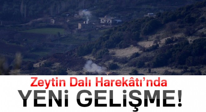 Zeytin Dalı Harekâtı'nda yeni gelişme