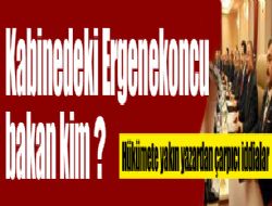 ''Kabinede Ergenekoncu bakan var''